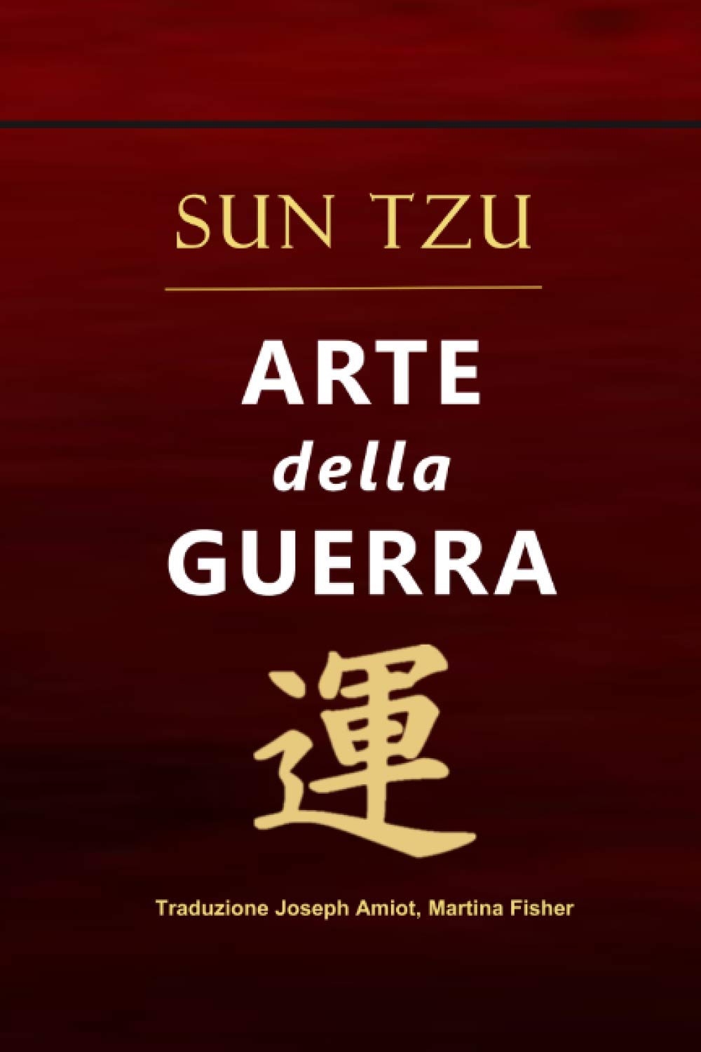 Arte della Guerra: Tradotto - Versione Integrale book