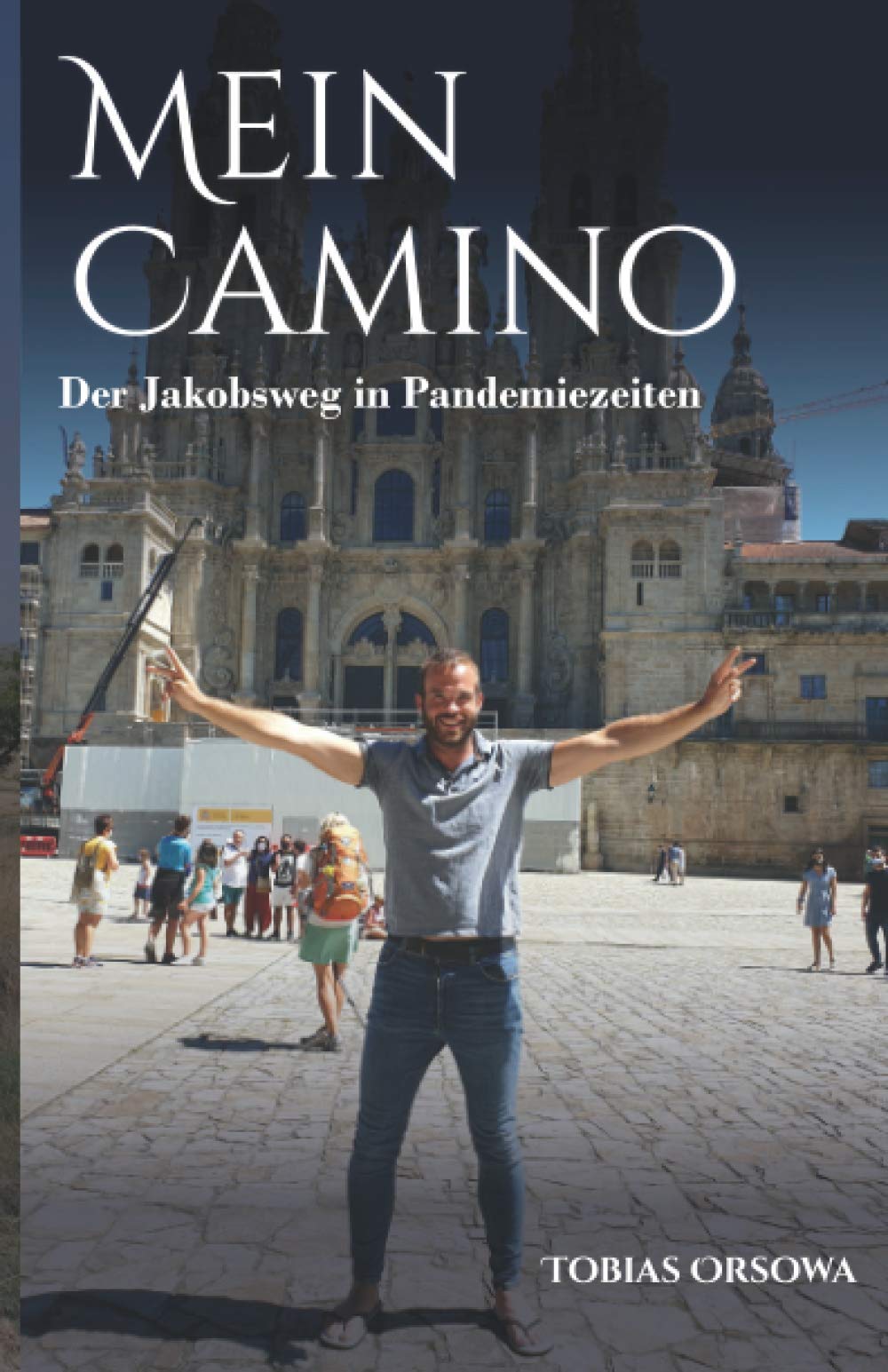 Mein Camino: Der Jakobsweg in Pandemiezeiten Hiking & Cycling