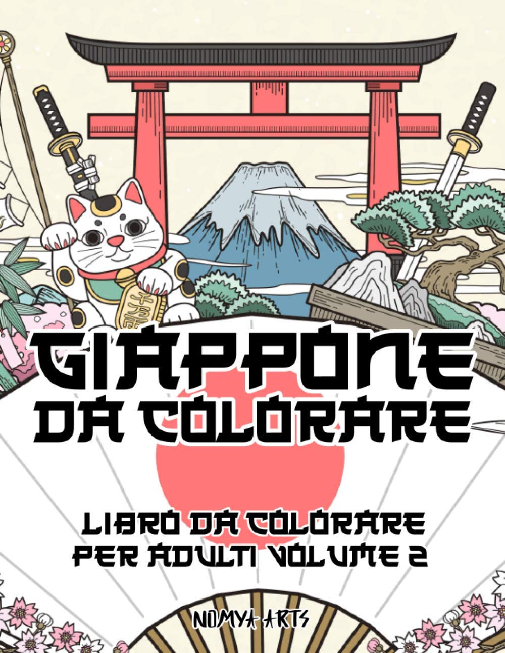 GIAPPONE DA COLORARE LIBRO DA COLORARE PER ADULTI VOLUME 2: Geishe, Samurai, Paesaggi, Carpe Koi, Draghi, Maschere e tanto altro in 50 Fantastiche ... per Rilassarsi e Alleviare lo Stress. book