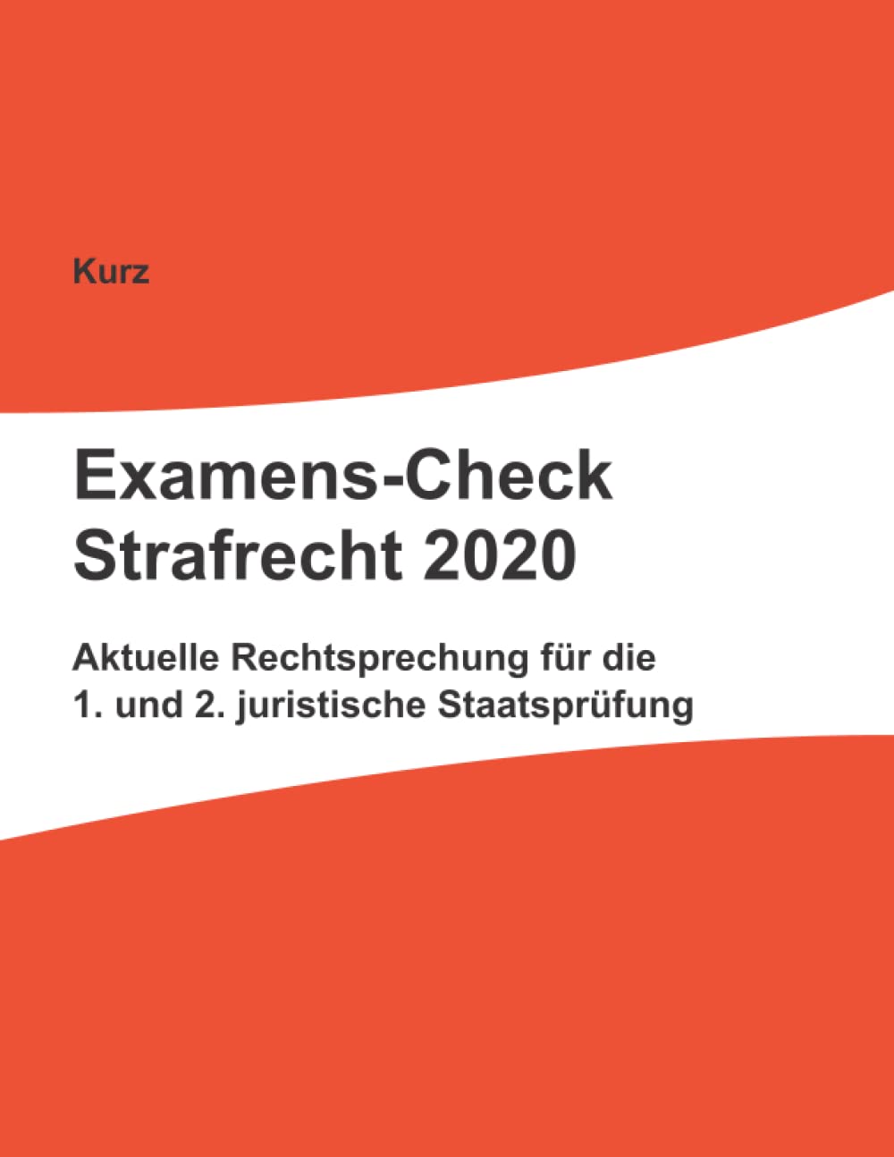 Examens-Check Strafrecht 2020: Rechtsprechung für die 1. und 2. juristische Staatsprüfung Law