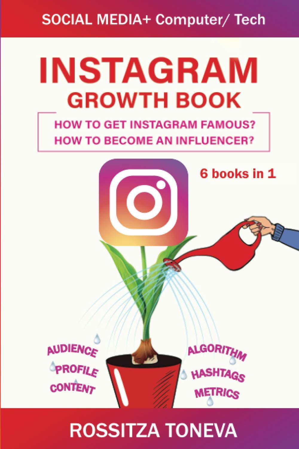 INSTAGRAM GROWTH BOOK. How to get Instagram famous. How to become an influencer.: Computer/Tech + Social Media Business, Finance & Career