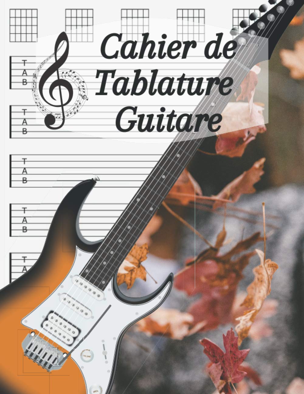 Cahier de Tablature Guitare: Cahier de partitions pour Guitare | cahier de musique - tablature guitare | 120 pages | Grand format A4 | Cahier 1 Arts & Music