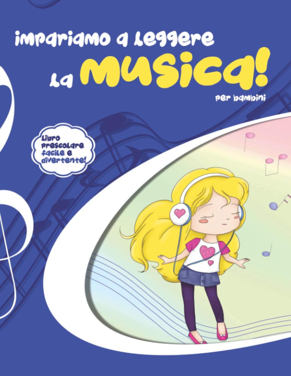 Impariamo a leggere la musica: Nuovo Libro Prescolare Facile e Divertente per Imparare le Note Musicali - Per bambini Tiptoi & Games