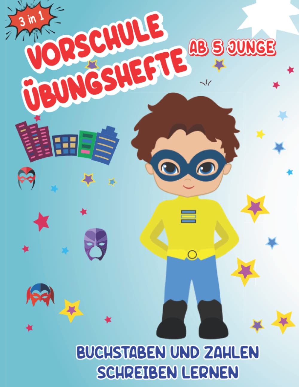 Vorschule Übungshefte ab 5 Junge: Buchstaben und Zahlen Schreiben Lernen mit Superhelden Study Guides