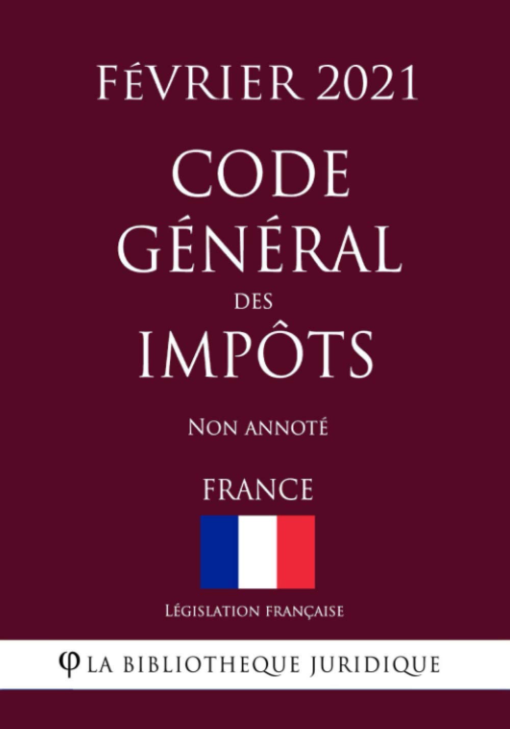 Code général des impôts (France) (Février 2021) Non annoté Law