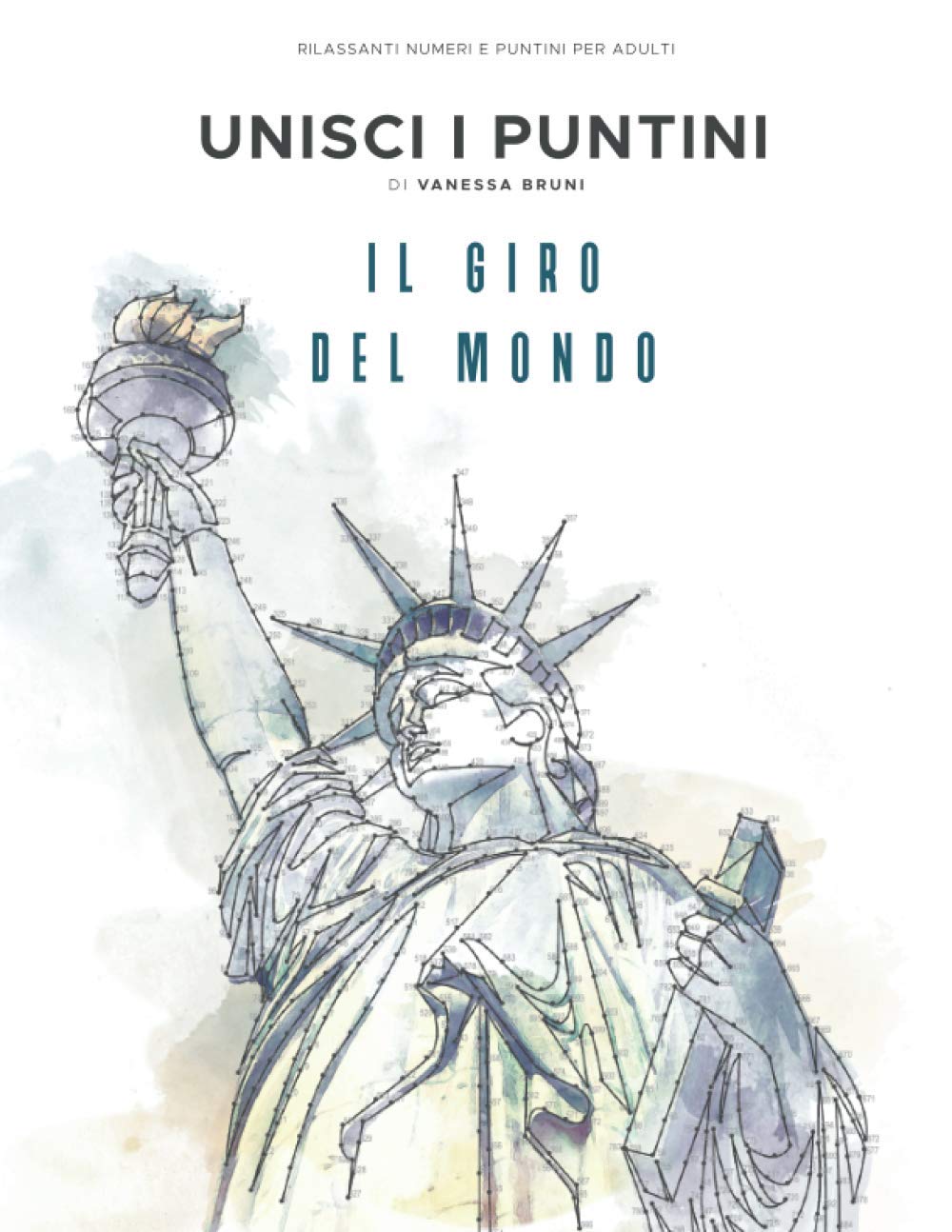 Il Giro del Mondo - Unisci i Puntini: Rilassanti numeri e puntini per adulti: 40 Luoghi Meravigliosi - stimolanti e calmanti per alleviare lo stress Arts & Music