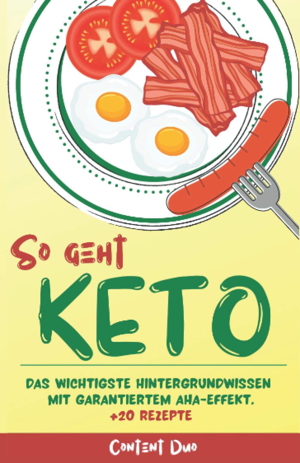 So geht Keto: Das wichtigste Hintergrundwissen mit garantiertem Aha-Effekt + 20 Rezepte Health, Nutrition & Fitness