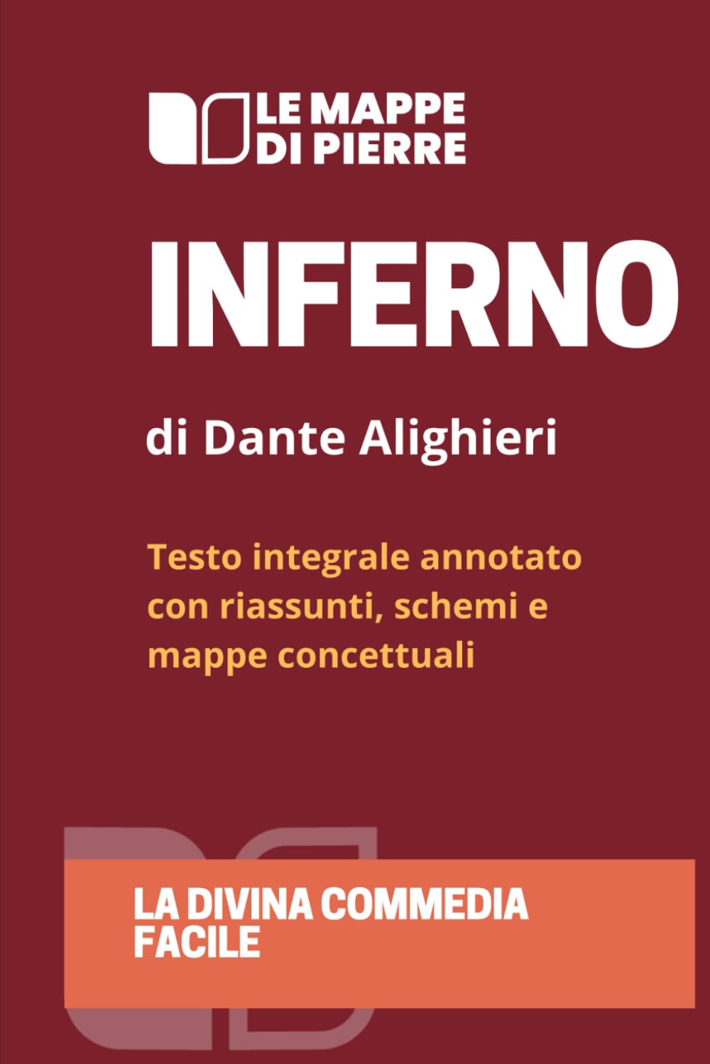 INFERNO - LA DIVINA COMMEDIA FACILE: Testo integrale annotato con riassunti, schemi e mappe concettuali book