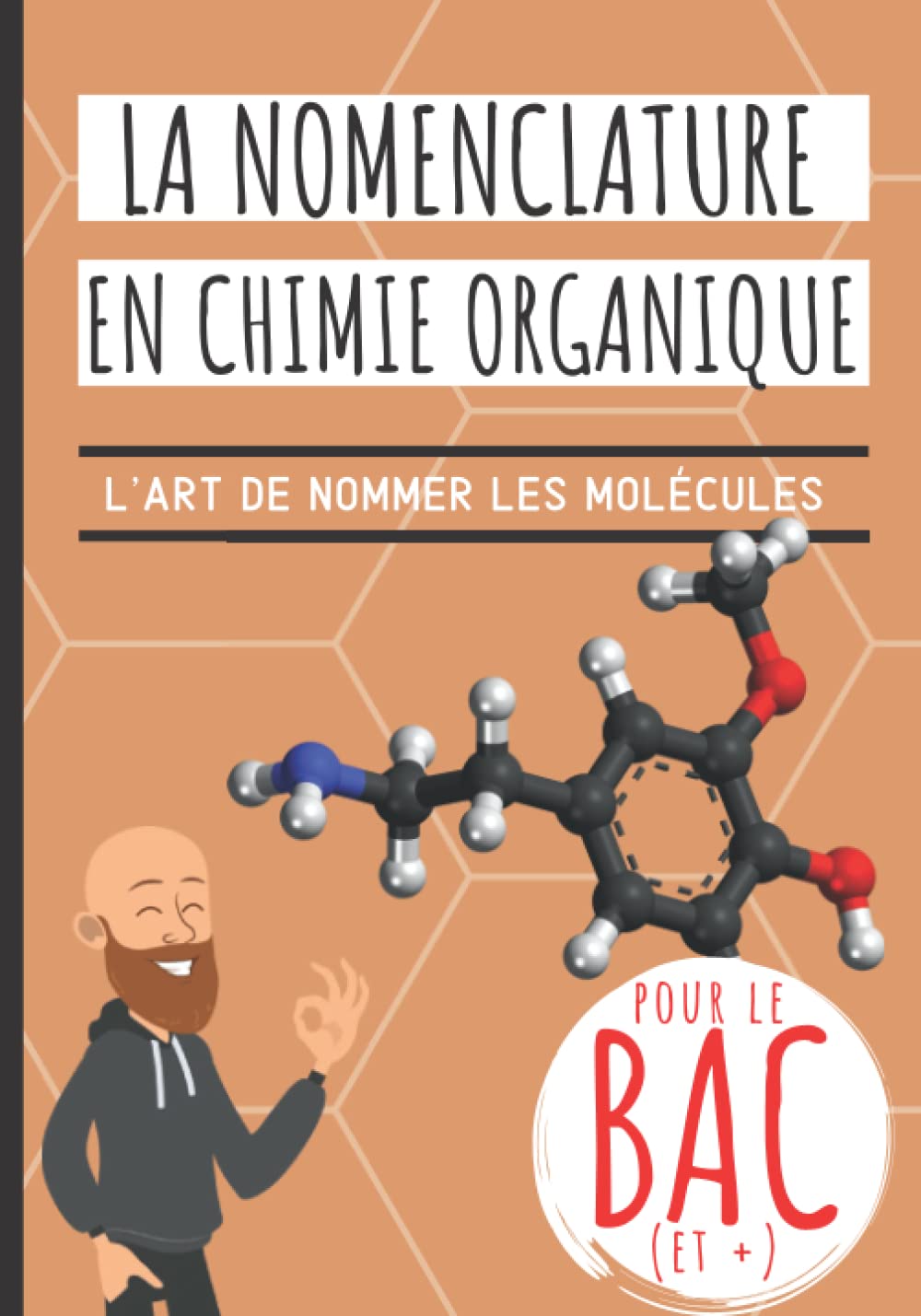 La nomenclature en chimie organique: Idéal BAC! Apprendre à nommer les molécules de chimie organique avec des méthodes expliquées pas à pas et ... alcools, acides, amines, esters, ...) Professional & Reference Books