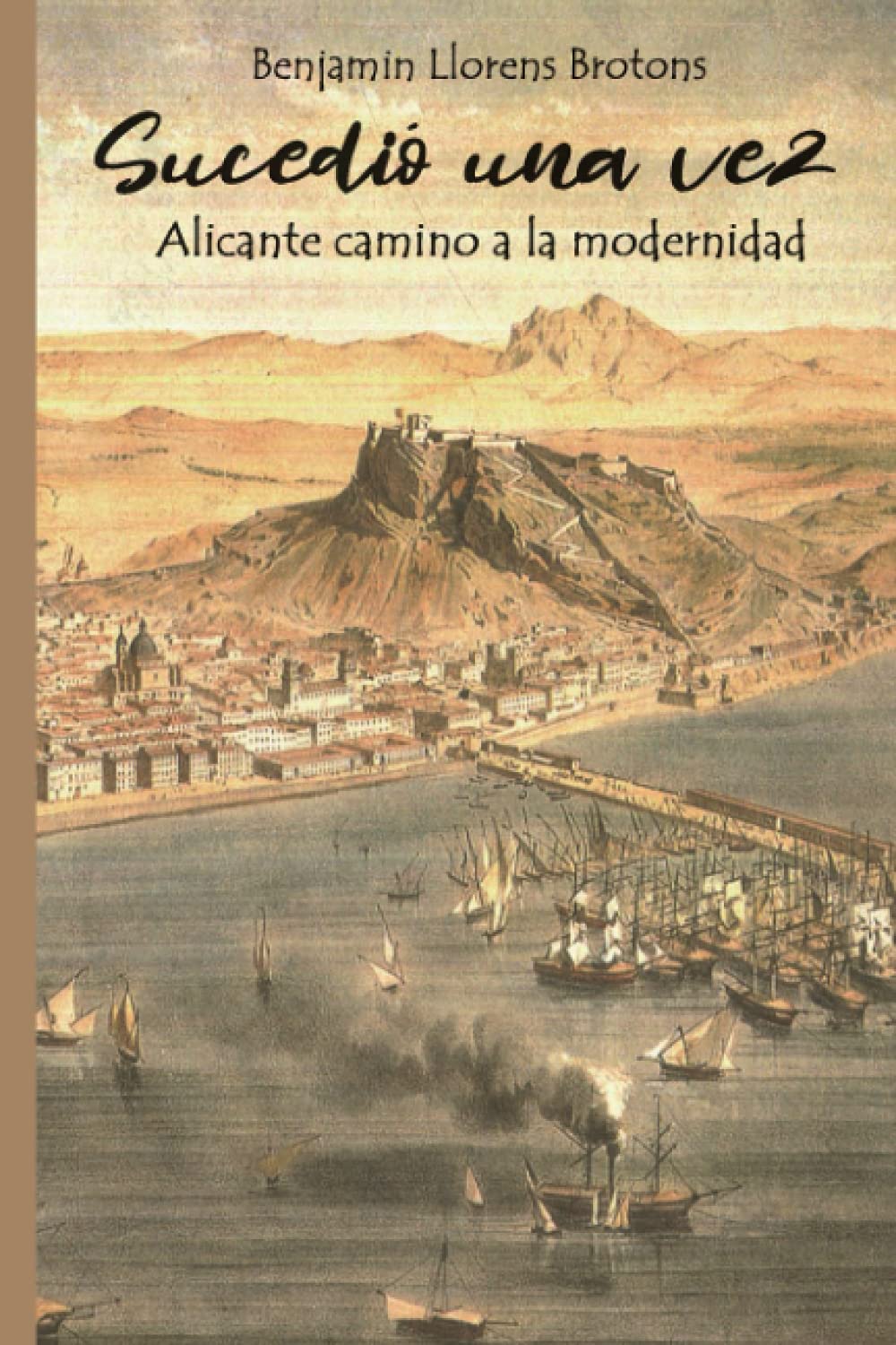 SUCEDIÓ UNA VEZ: Alicante camino a la modernidad Learning & Reference