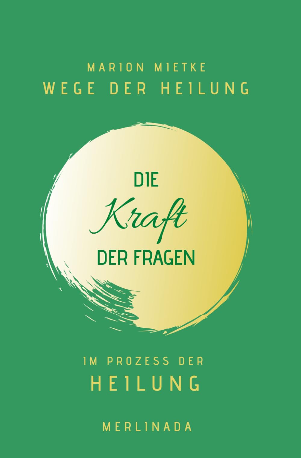 Die Kraft der Fragen im Prozess der Heilung: Wege der Heilung Religion & Esotericism