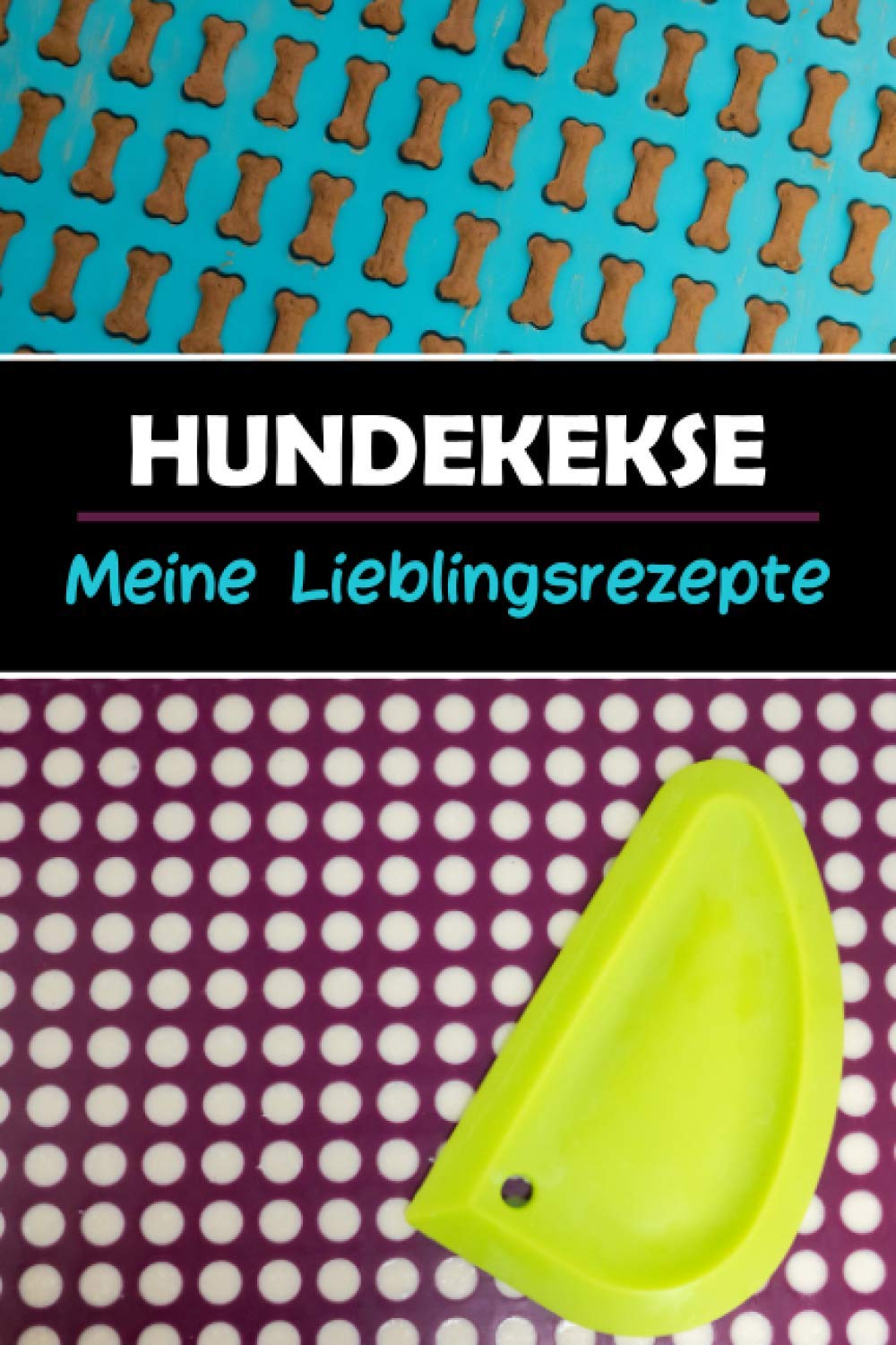 Hundekekse - Meine Lieblingsrezepte: Hunde-Rezeptbuch zum Ausfüllen und Selberschreiben | Rezepte für Hundekekse aus der Backmatte Pets