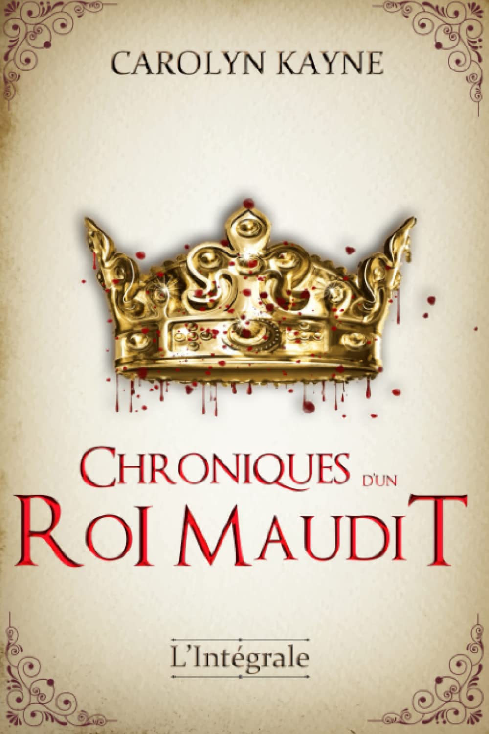 Chroniques d'un roi maudit: Intégrale book