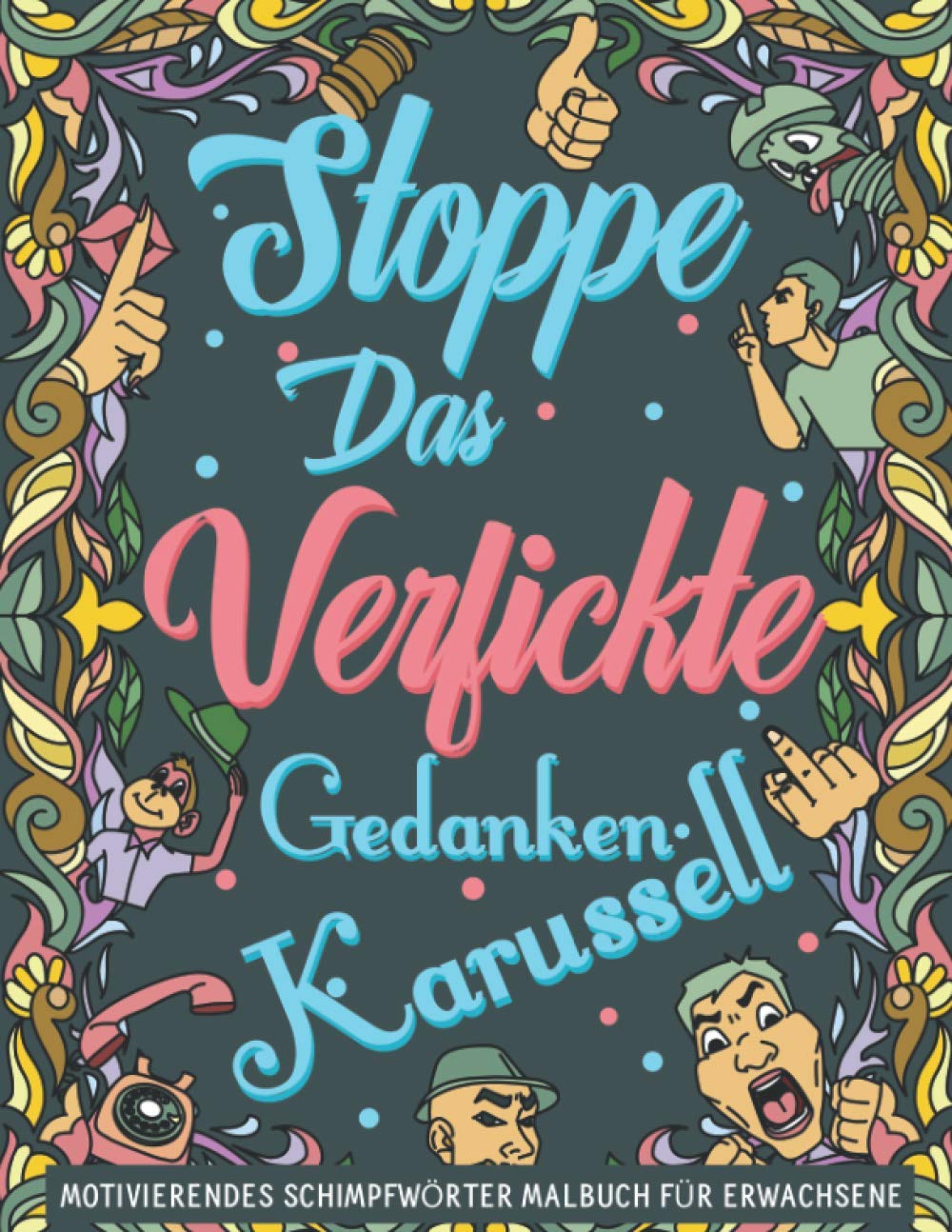 Stoppe Das Verfickte Gedankenkarussell: Ein motivierendes Schimpfwörter Malbuch für Erwachsene. Lass deinen Inneren Kritiker auf unterhaltsame Weise los Computer Science
