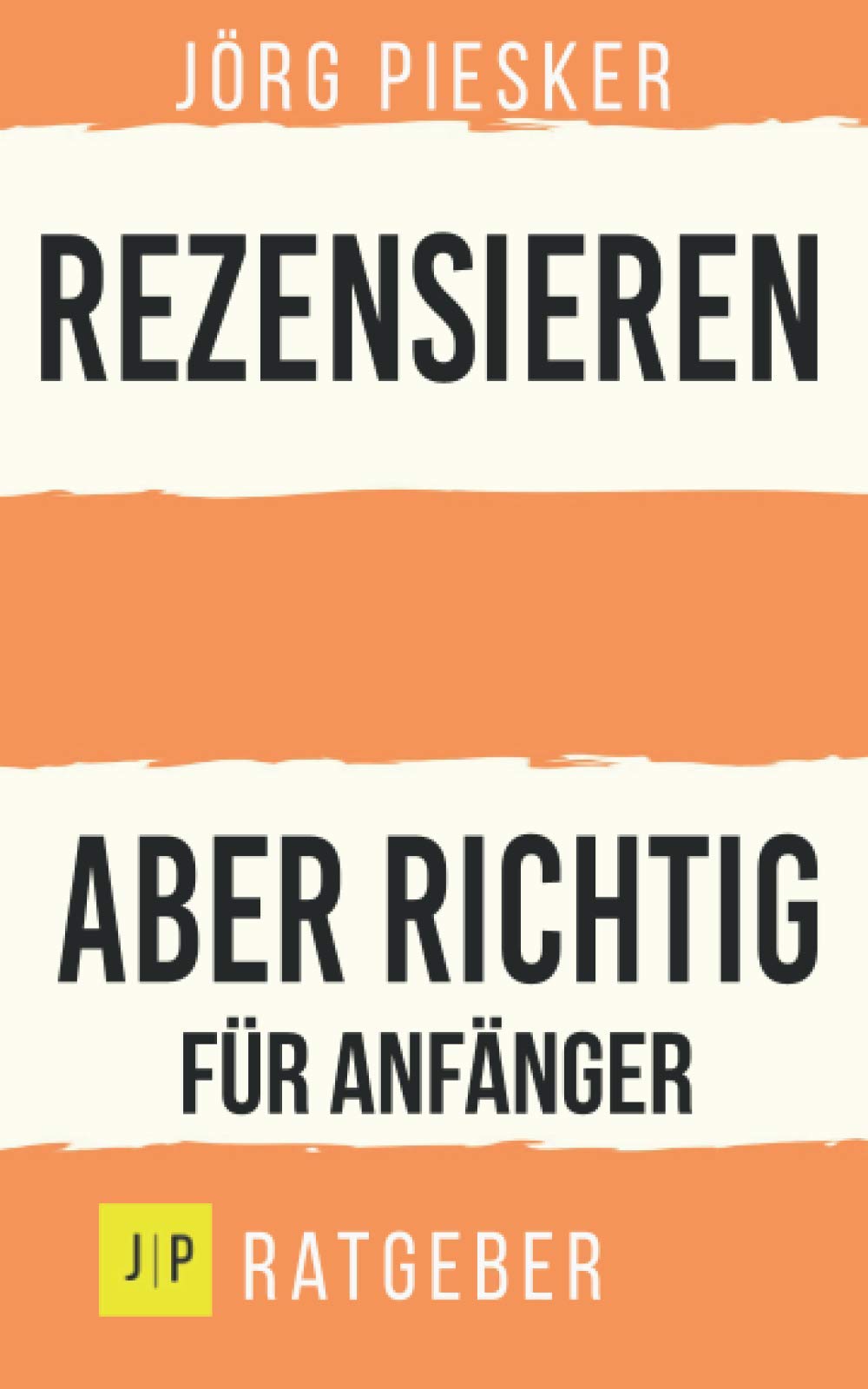 Rezensionen schreiben - Aber richtig - Für Anfänger: Professionelle Rezensionen schreiben mit einem Klick. Anschaulich schreiben. Glaubhaft begründen. book