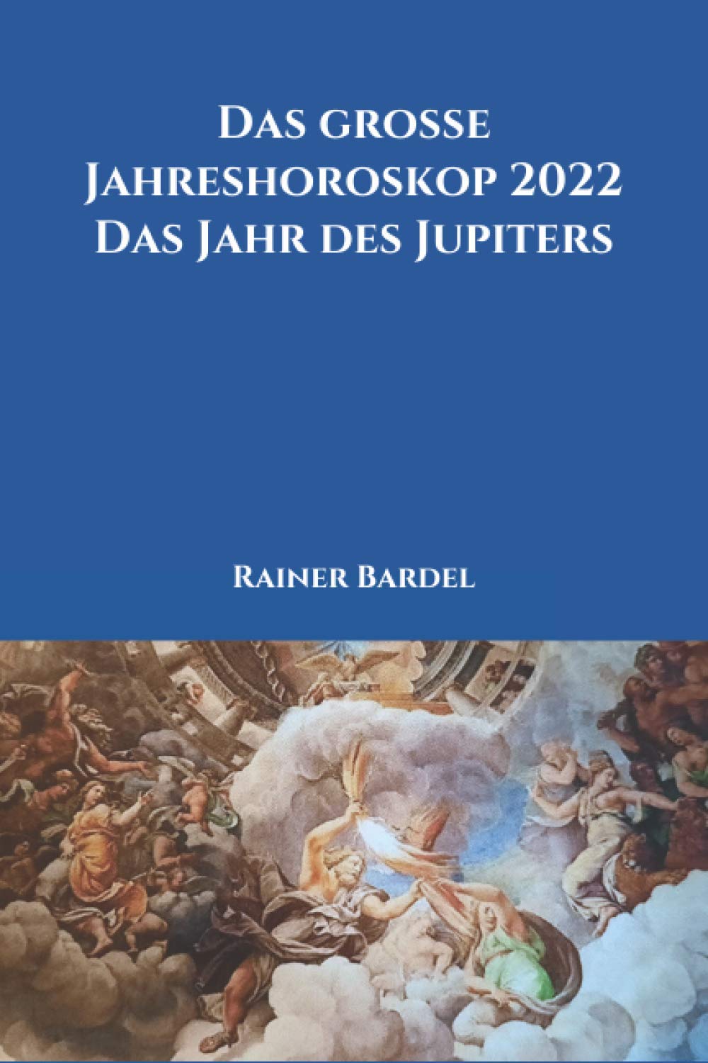 Das große Jahreshoroskop 2022 Das Jahr des Jupiters Religion & Esotericism