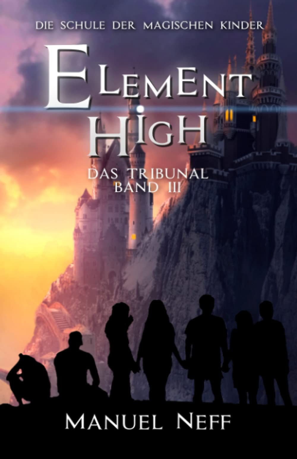 Element High - Die Schule der magischen Kinder - Band 3 - Das Tribunal book