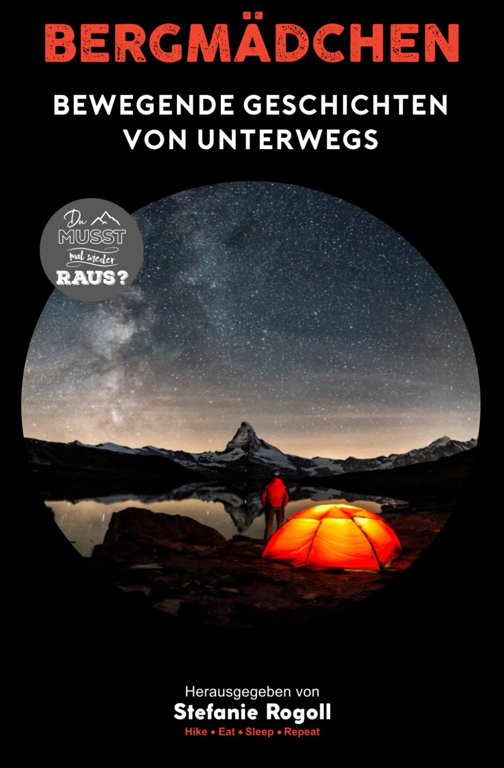 BERGMÄDCHEN: BEWEGENDE GESCHICHTEN VON UNTERWEGS (Du Musst Mal Wieder Raus?) Travelogues