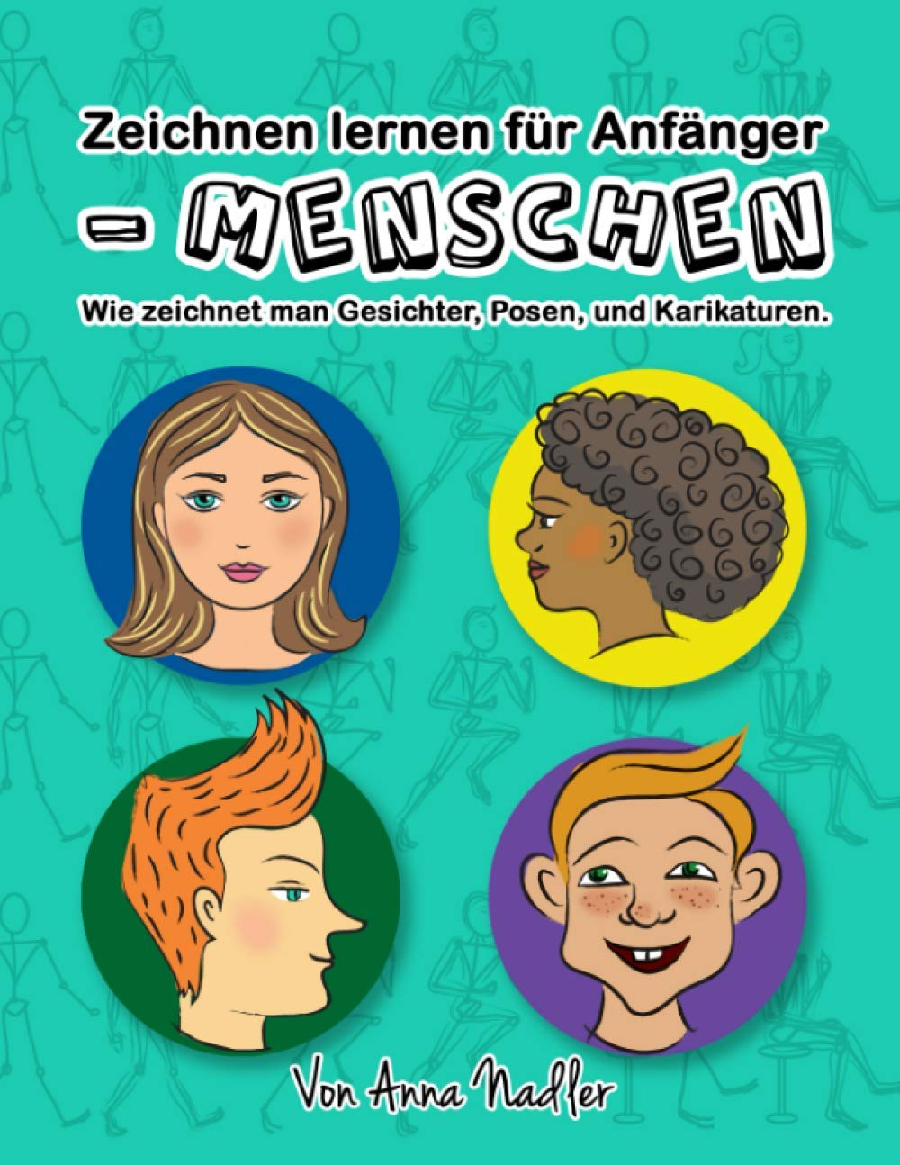 Zeichnen lernen für Anfänger - Menschen: Wie zeichnet man Gesichter, Posen, und Karikaturen. Kunstunterricht für Kinder und Erwachsene. Education & Training