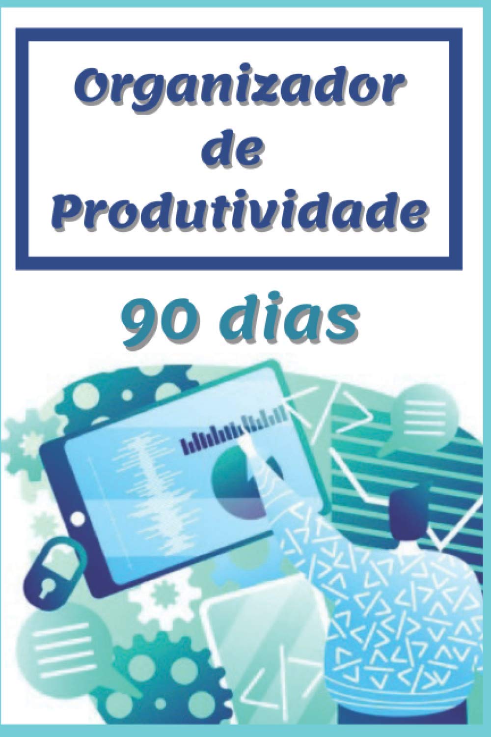 Organizador de produtividade - 90 dias: Agenda para aumentar a sua produtividade com planeamento semanal e diário book