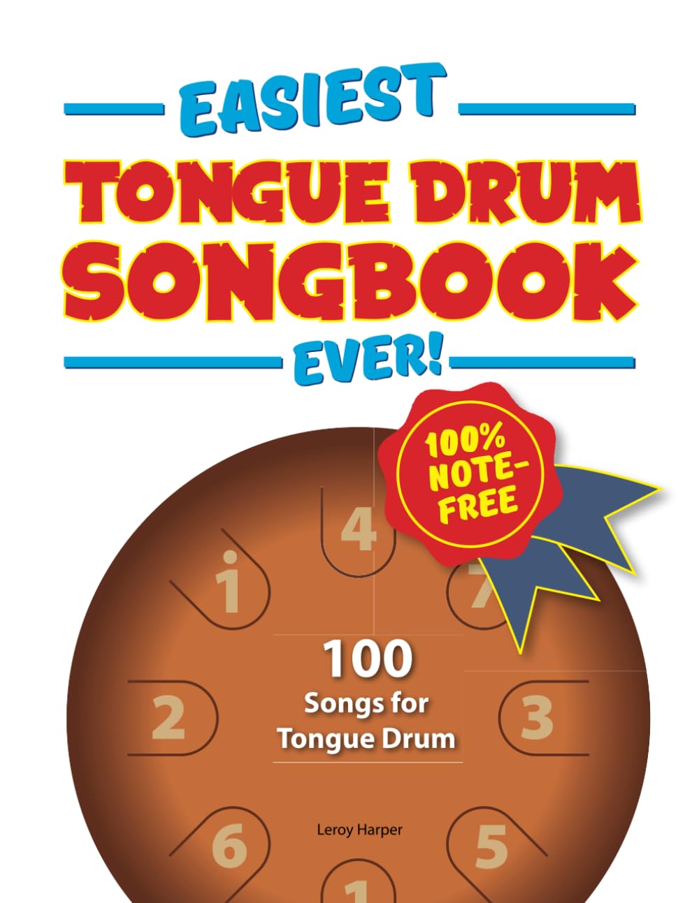 Easiest Tongue Drum Songbook Ever!: 100 Songs for Tongue Drum. 100% note-free! Arts & Music