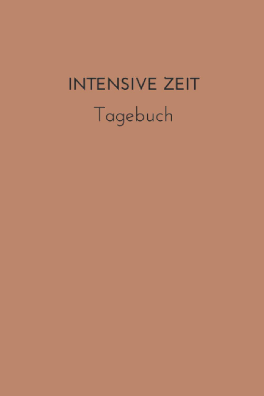 Intensive Zeit Tagebuch: Therapietagebuch zum Ausfüllen A5 - Begleitung bei deiner Krankheit oder Reha I Tagebuch für Krisen & intensive Zeiten I ... Dein persönlicher Erfahrungs- und Heilungsweg Books