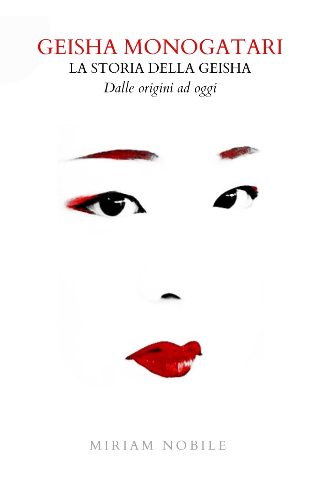 Geisha Monogatari - La storia della geisha: dalle origini ad oggi book