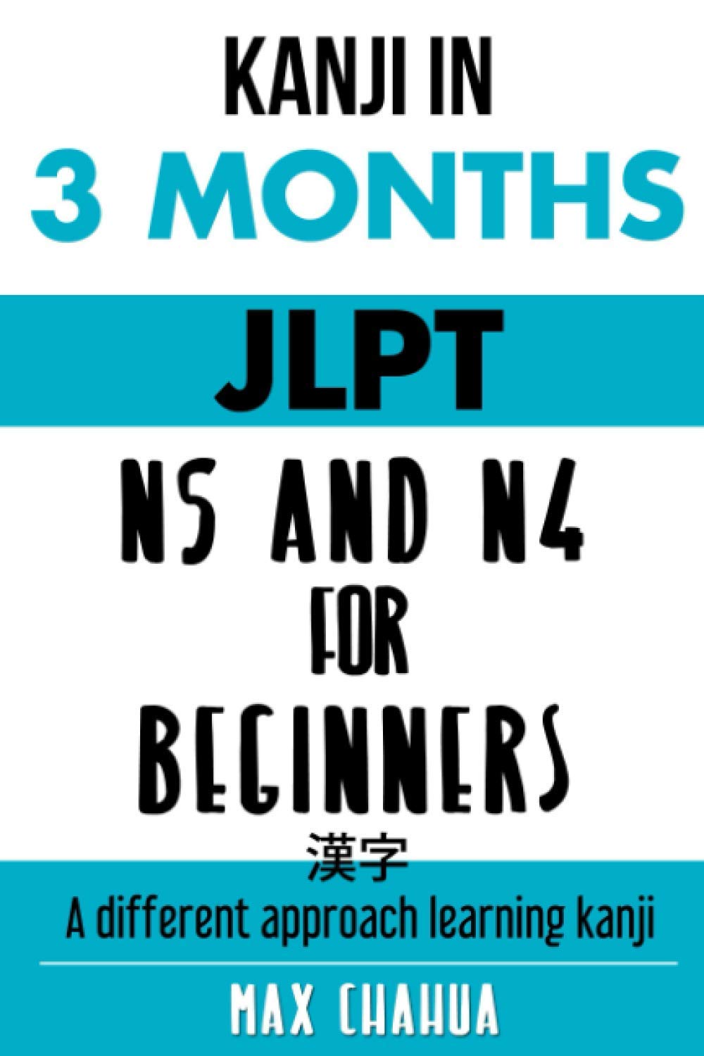 Kanji in 3 months : JLPT N5 and N4 for Beginners: Learn Kanji with powerful learning techniques in record time Foreign Languages ​​& Dictionaries