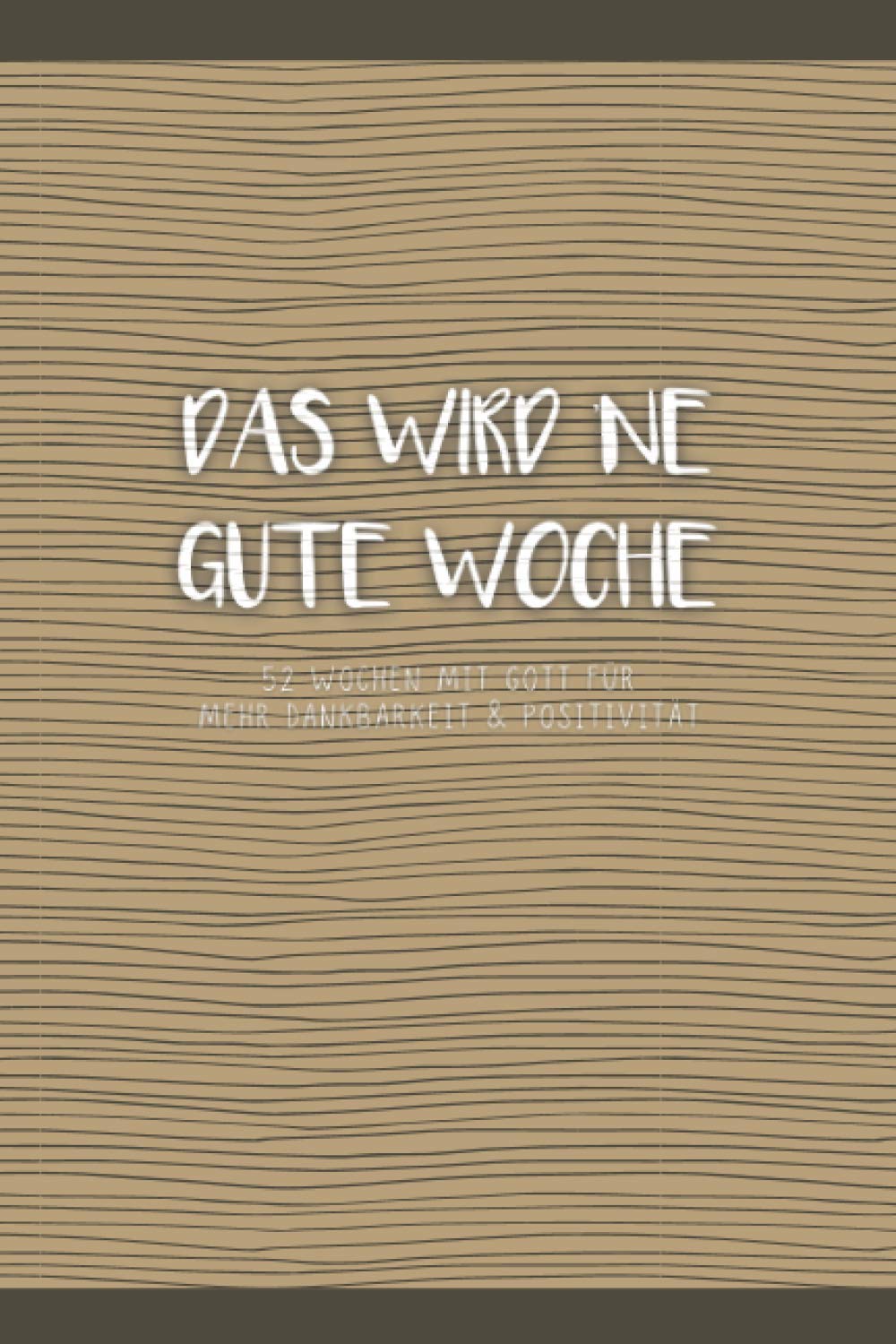52 Wochen mit Gott für mehr Dankbarkeit & Positivität: Andachtsbuch für ein Jahr mit wöchentlichen Eintragungen für Gebete, mehr Achtsamkeit mit Gott, ... Alltag - geeignet für Kinder und Erwachsene/7 Drama