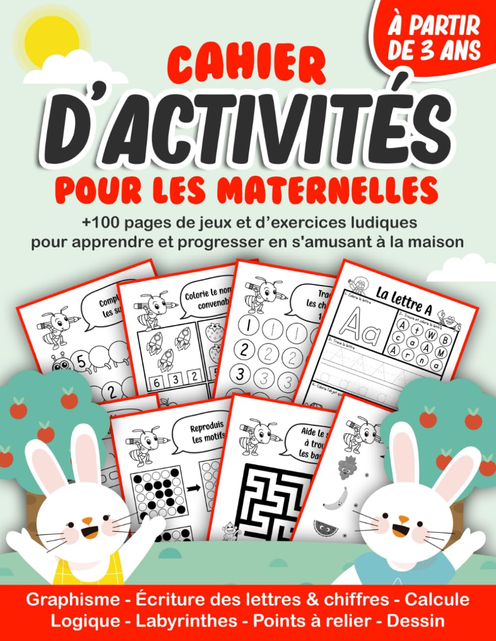 Cahier d’activités pour les maternelles: +100 pages de jeux et d’exercices ludiques pour apprendre et progresser en s'amusant à la maison à partir de ... logique, labyrinthes, points à relier, dessin book