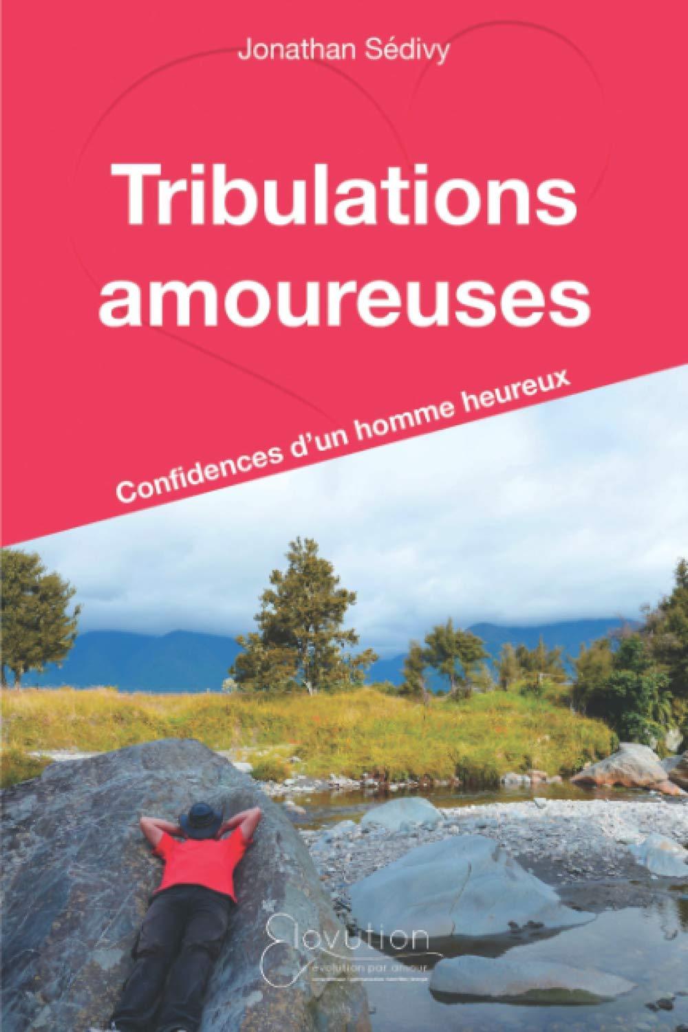 Tribulations amoureuses: Confidences d'un homme heureux book