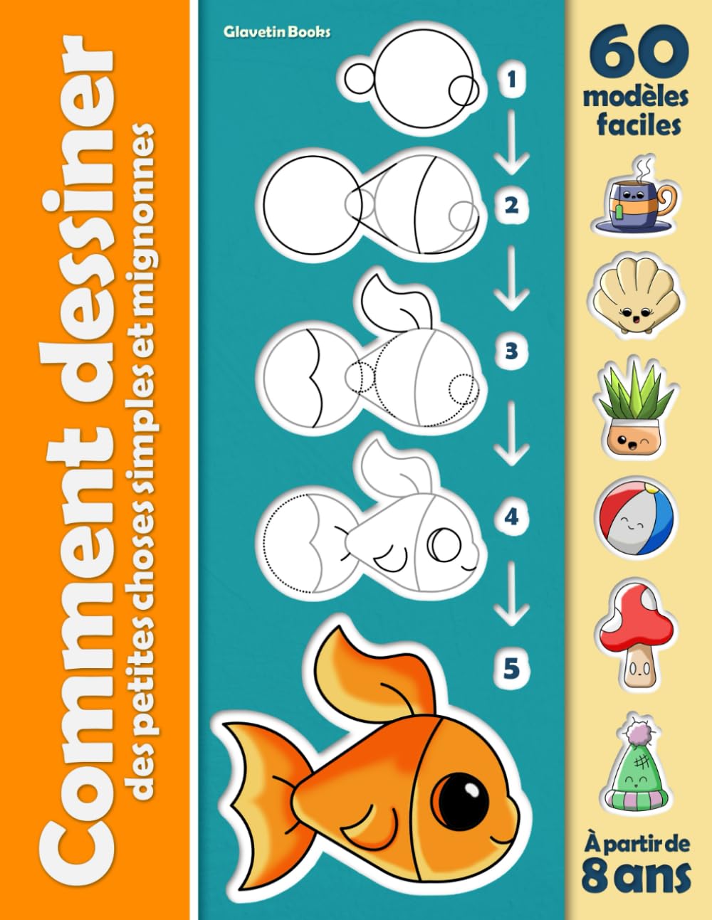 Comment dessiner des petites choses simples et mignonnes: Apprendre à dessiner par étapes pour enfants et débutants (Collection "Comment dessiner") Film, Art & Culture