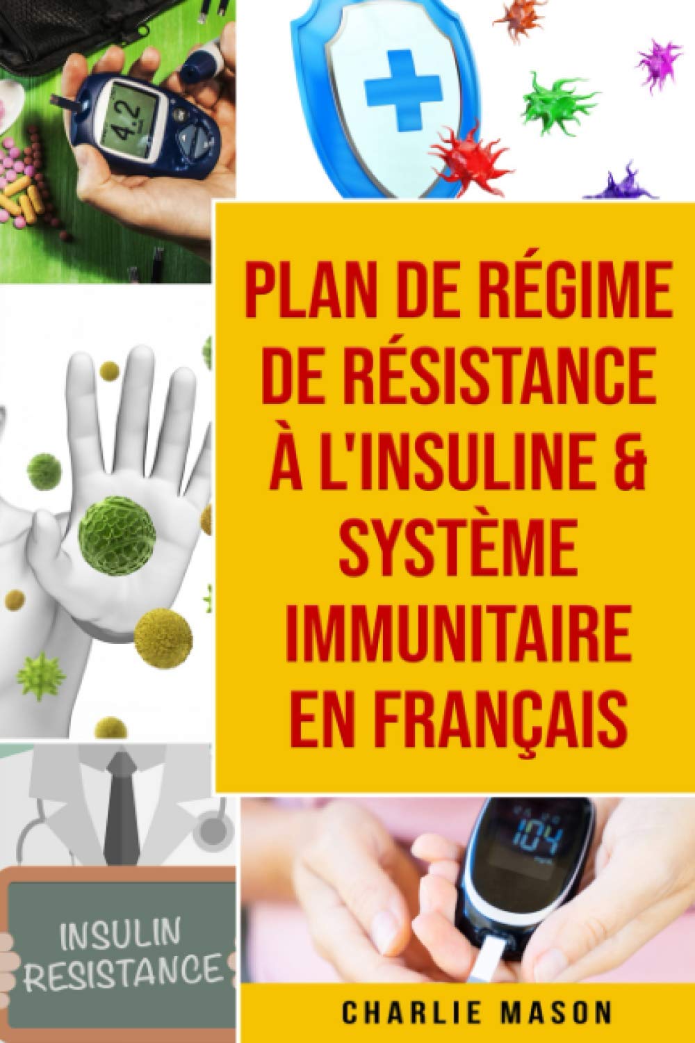 Plan de régime de résistance à l'insuline & Système immunitaire En français book
