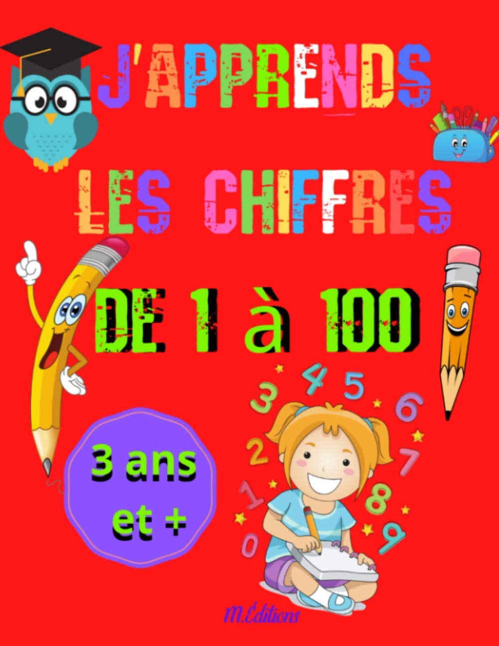 J'apprends les chiffres de 1 à 100: cahier d'écriture pour apprendre à compter et à écrire les chiffres | écriture maternelle | enfants 3 ans et plus | 301 pages | 21,59 x 27,94 Education & Training