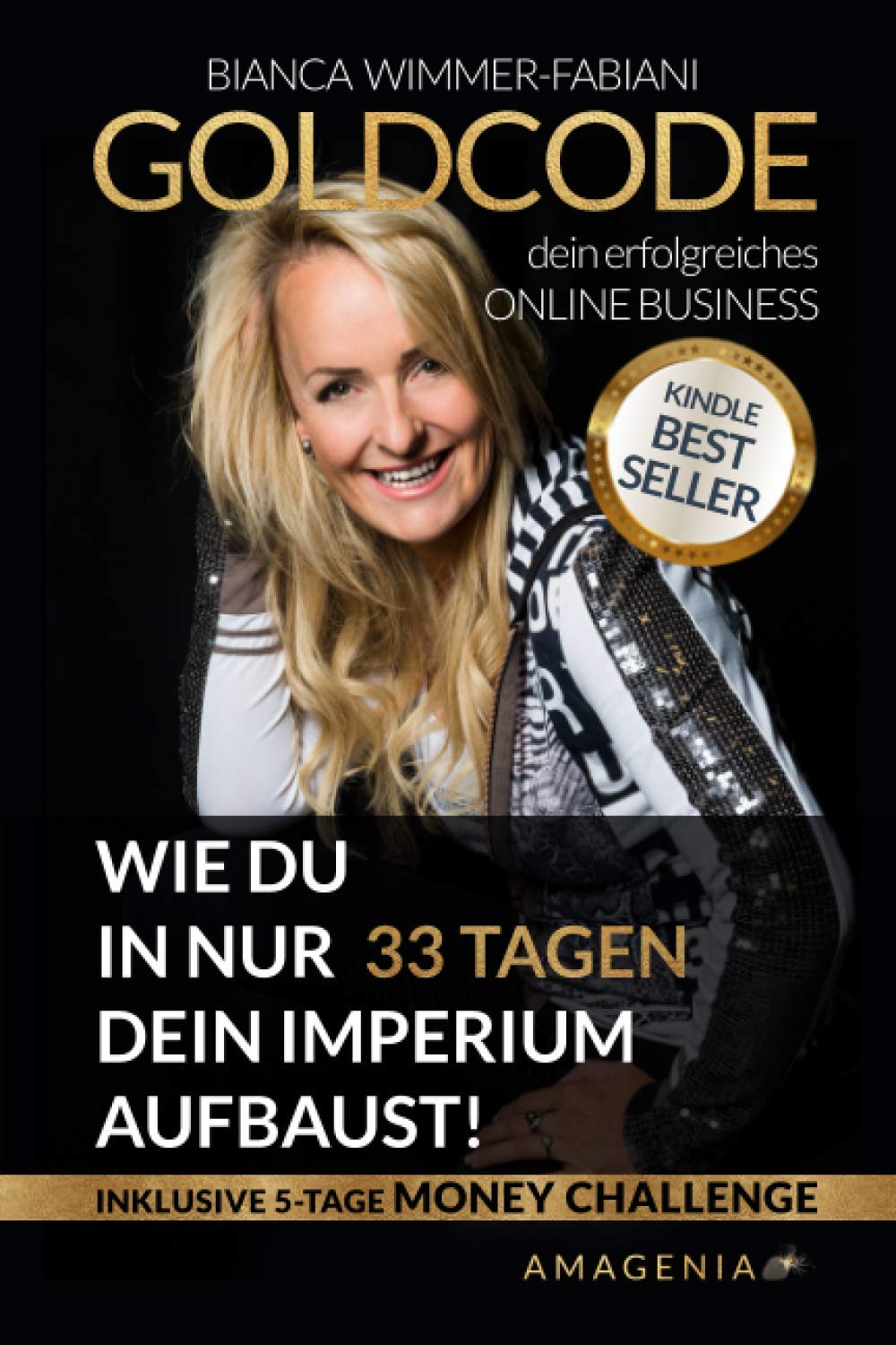 Online Business: GOLDCODE: Wie du in 33 Tagen dein Imperium aufbaust! Business, Finance & Career