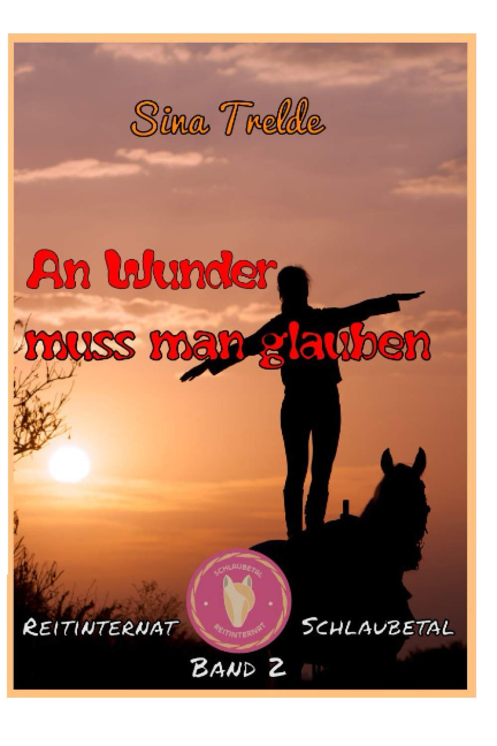 An Wunder muss man glauben: Reitinternat Schlaubetal - Band 2 Novels & Short Stories