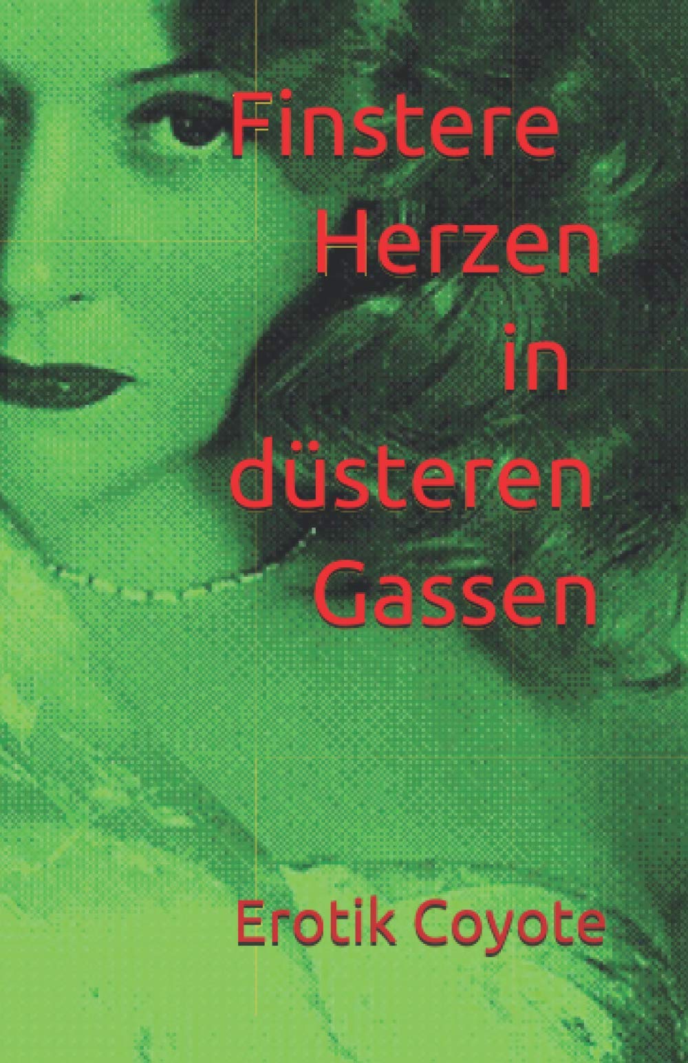 Finstere Herzen in düsteren Gassen (Erotik Coyote) Humour & Satire