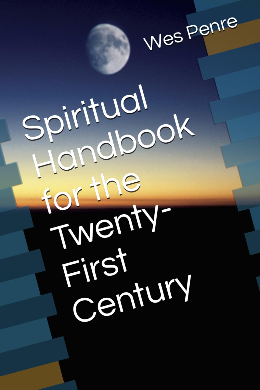 Spiritual Handbook for the Twenty-First Century Lifestyle