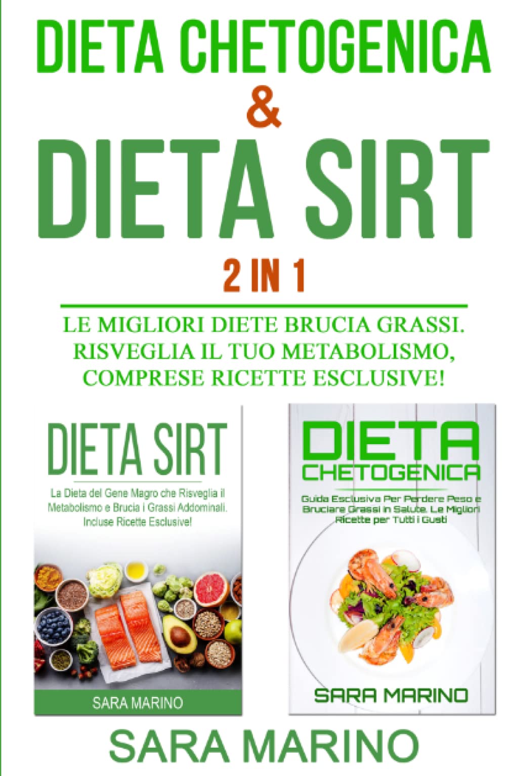 Dieta Chetogenica & Dieta Sirt 2 IN 1: Le Migliori Diete Brucia Grassi. Risveglia il Tuo Metabolismo, comprese Ricette Esclusive! book