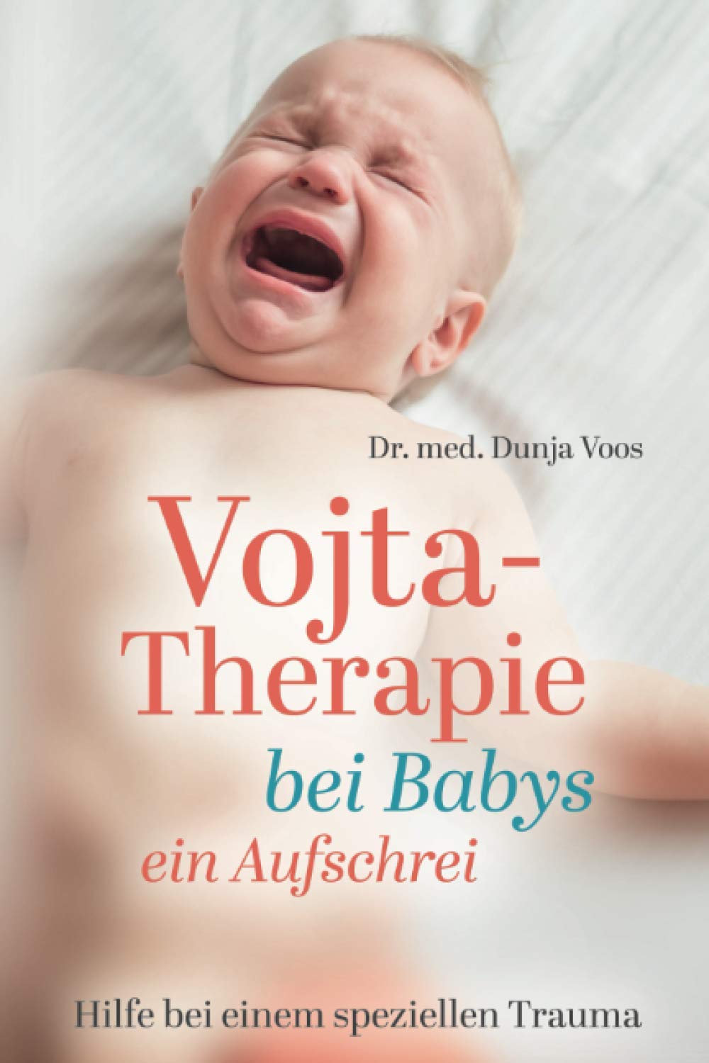 Vojta-Therapie bei Babys - ein Aufschrei: Hilfe bei einem speziellen Trauma Medicine