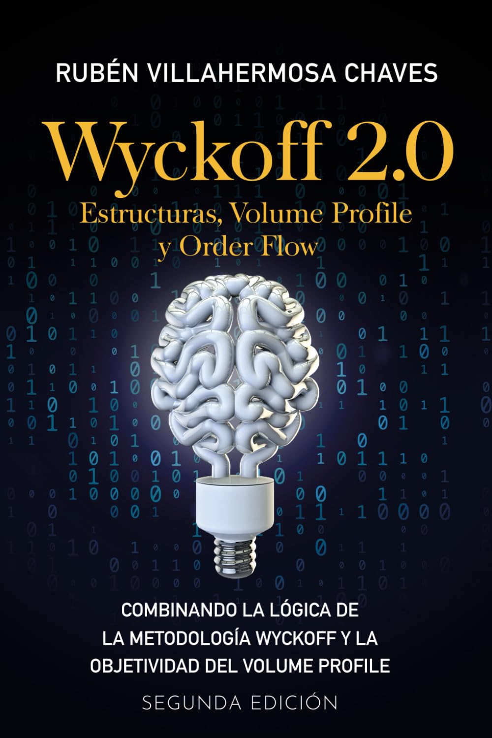 Wyckoff 2.0: Estructuras, Volume Profile y Order Flow (Curso de Trading e Inversión: Análisis Técnico avanzado, Band 3) Business & Technology
