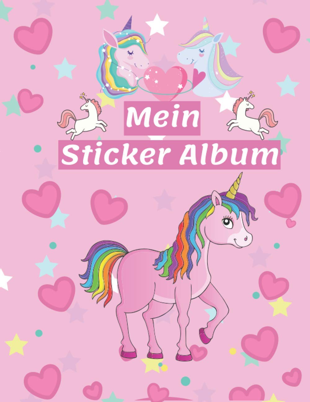 Mein Stickeralbum: Leeres Aufkleber Buch zum Sammeln von Aufklebern | - Einhorn Cover -100 Seiten ohne Silicon 8,5 "x 11" (Sticker-Alben für Kinder) Novels & Short Stories