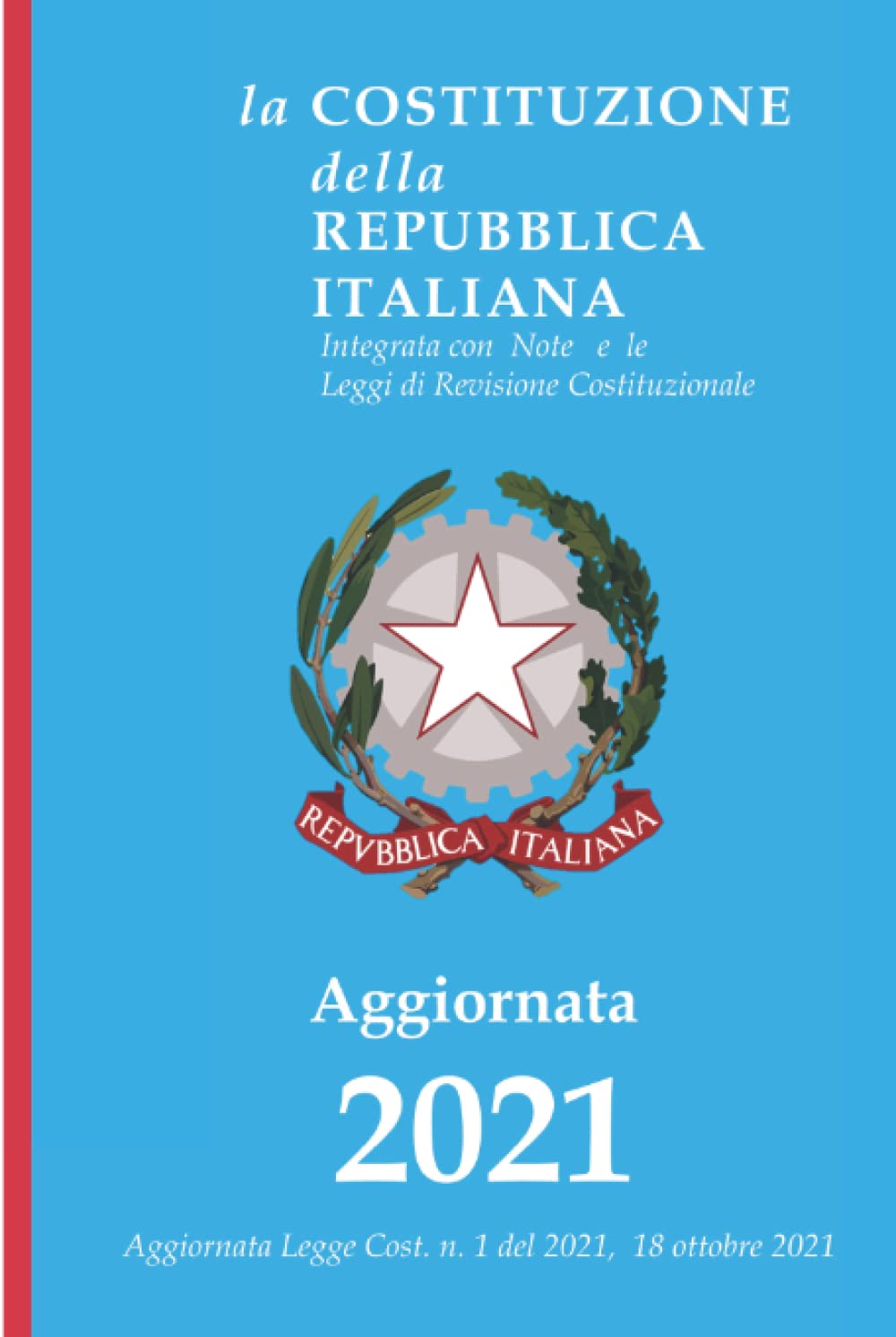 Costituzione Repubblica Italiana 2021: Aggiornata Legge Cost. n. 1 del 2020, 21 ottobre - annotata book