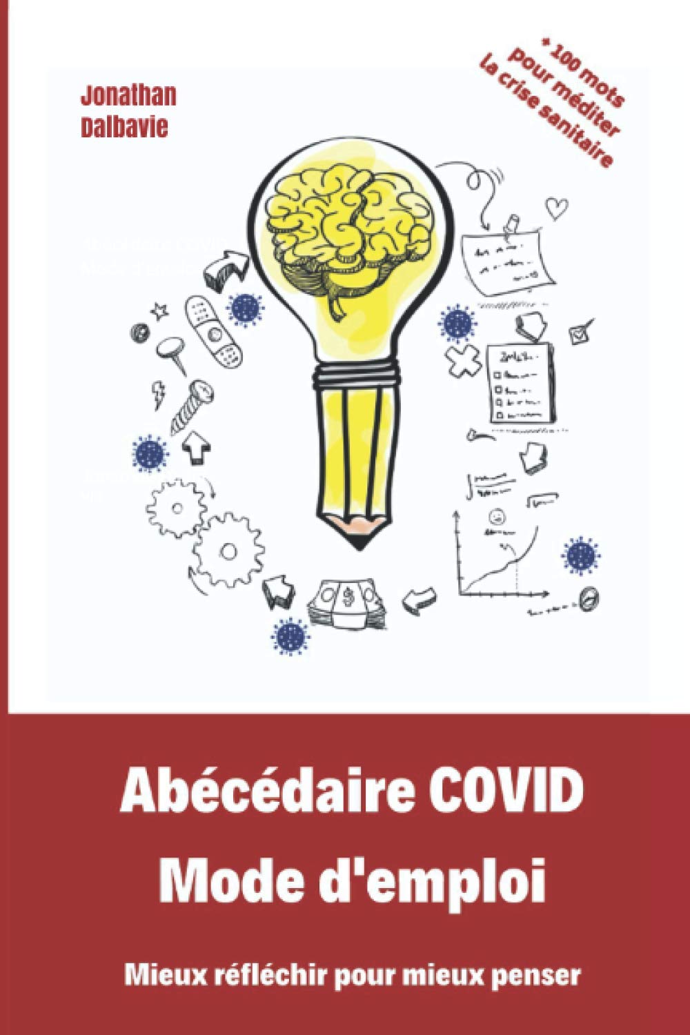 Abécédaire Covid : Mode d'emploi: Mieux réfléchir pour mieux penser Social Sciences