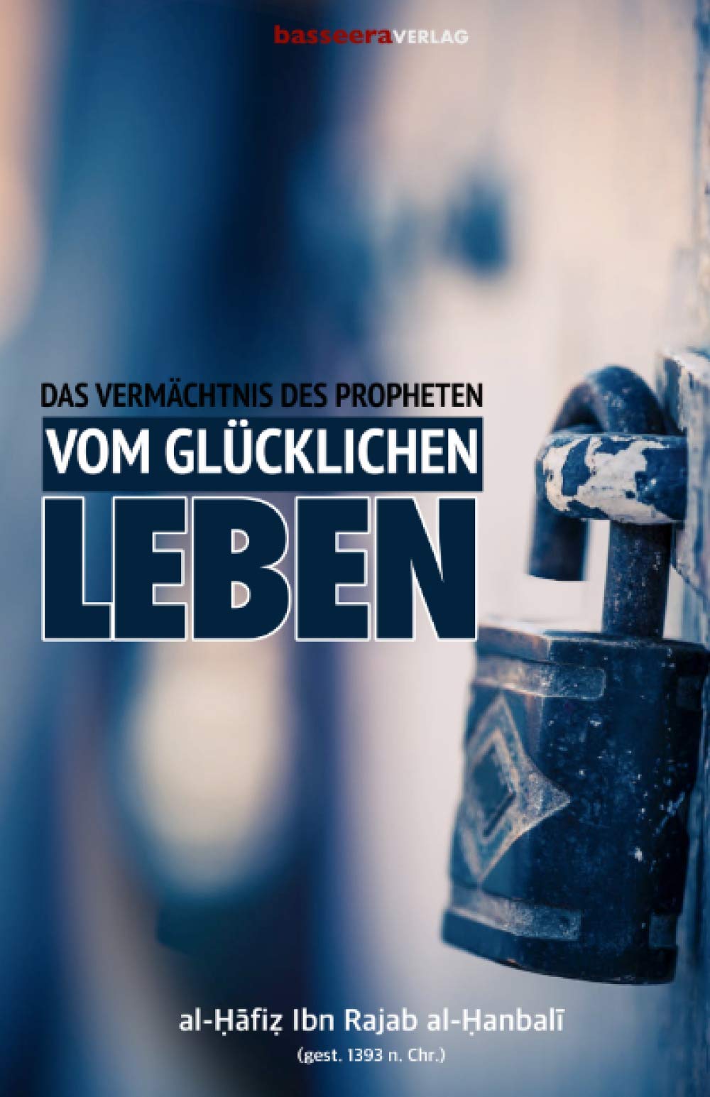 Das Vermächtnis des Propheten vom glücklichen Leben Religion & Esotericism