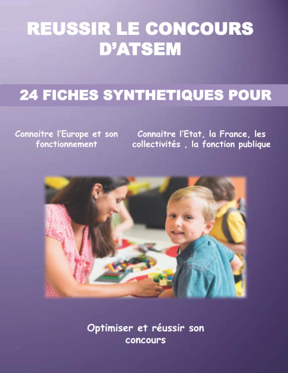 Reussir le concours d'ATSEM: 24 fiches synthétiques et optimisées pour connaitre l'Europe, la France, les Collectivités territoriales, la fonction publique book