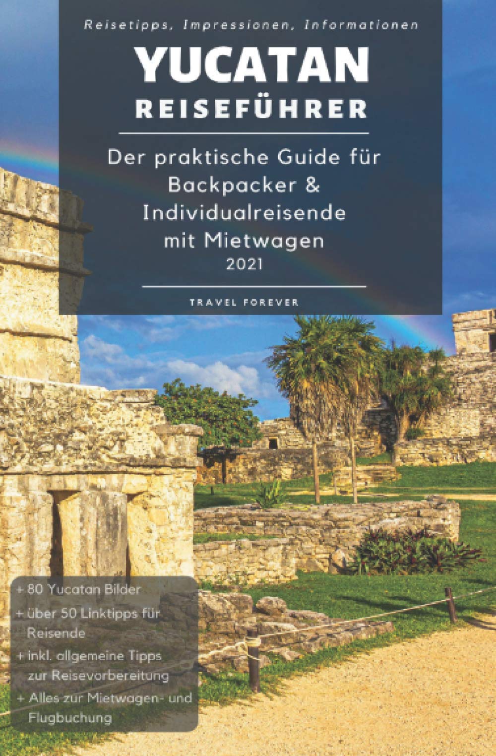 Yucatan Reiseführer - Der praktische Guide für Backpacker & Individualreisende mit Mietwagen 2021: Reiseroute + Karte, Reisetipps (inkl. Hotels) & ... für deinen Yucatan Trip + 100 Reisebilder Architecture