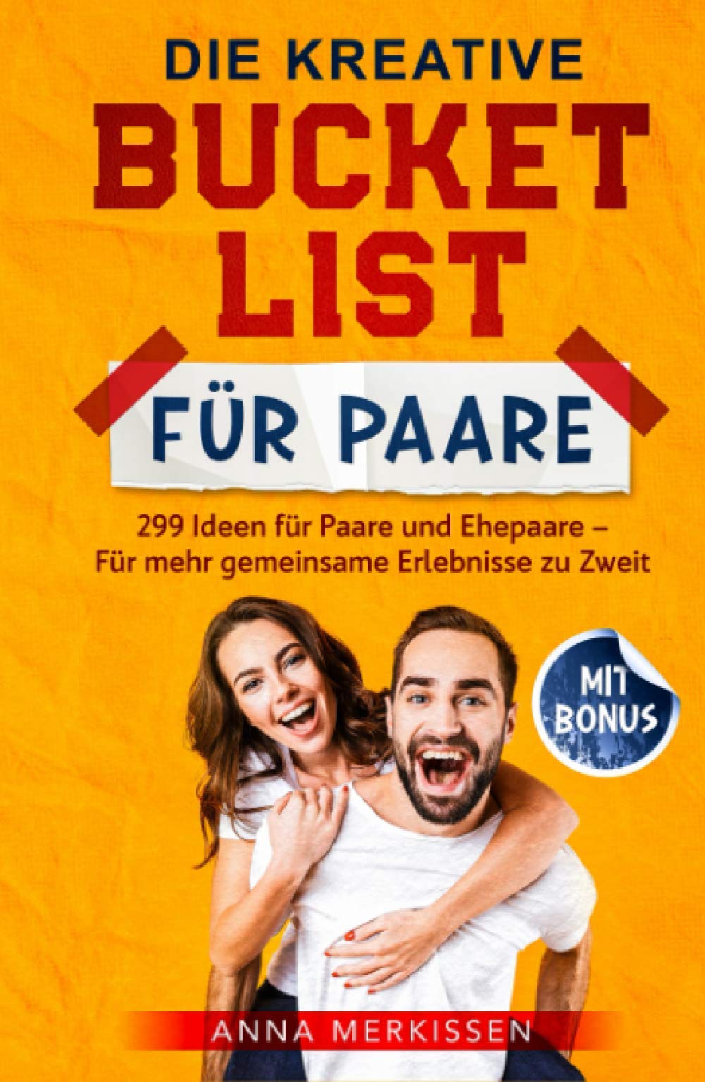 Die kreative Bucket List für Paare: 299 Ideen für Paare und Ehepaare – Für mehr gemeinsame Erlebnisse zu Zweit Novels & Short Stories
