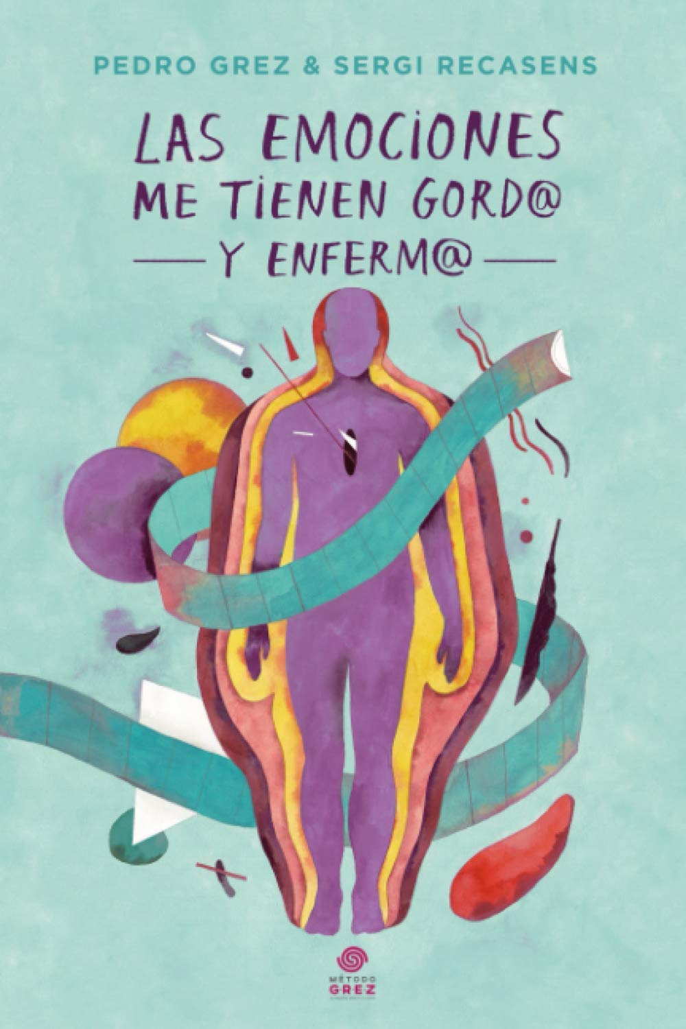 MÉTODO GREZ - Las Emociones Me Tienen Gord@ y Enferm@ Health, Nutrition & Fitness