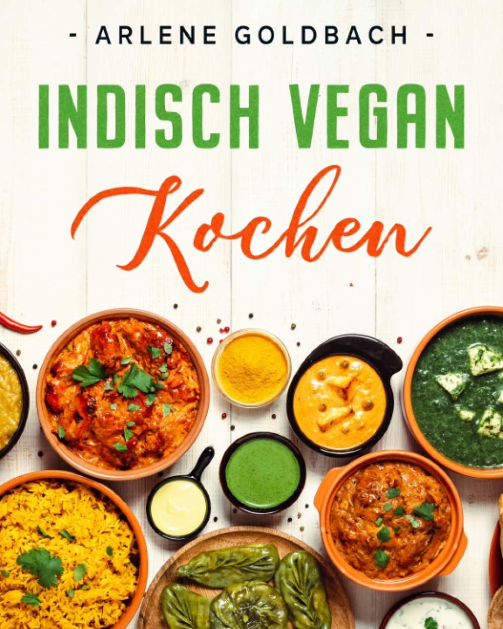 INDISCH VEGAN KOCHEN: Ayurvedisch & modern Cooking & Enjoying